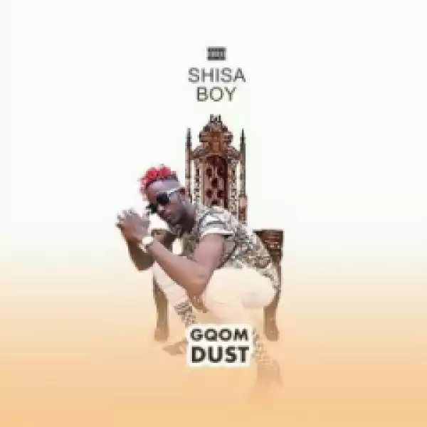 Gqom Dust BY Shisaboy